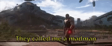 thanos-they-called-me-a-madman